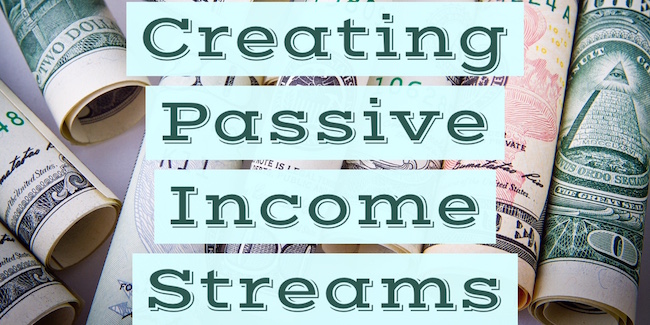 Creating Multiple PASSIVE Income Streams