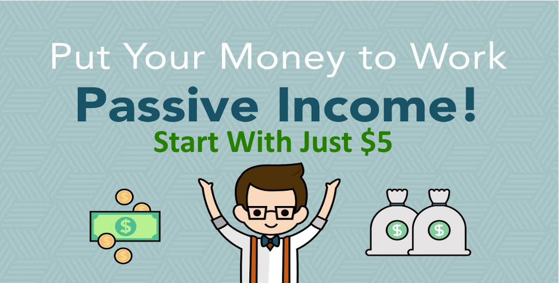 Passive Income Starting With Just $5