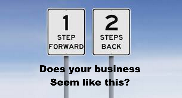 Do you feel like you are taking 1 step forward and 2 steps back?