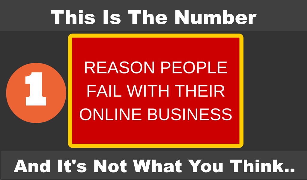 The Number 1 Reason People Fail With An Online Business